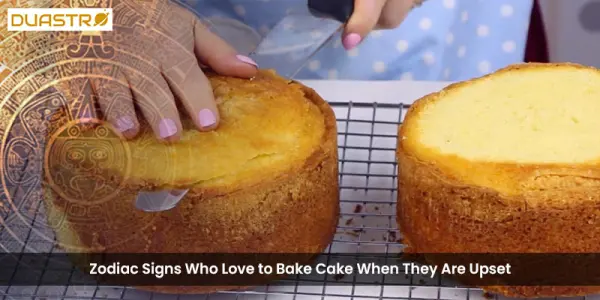 Zodiac Signs Who Love to Bake Cake When They Are Upset